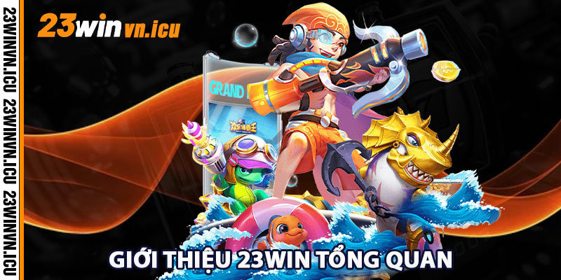 Giới thiệu 23win tổng quan