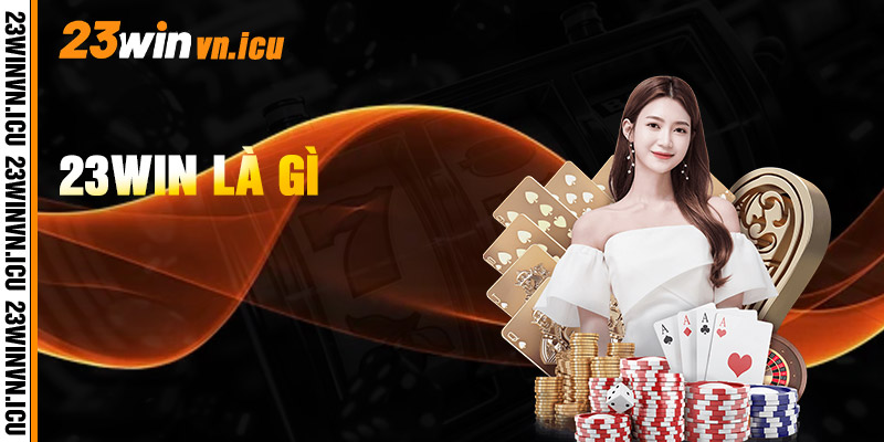 Giới thiệu cơ bản về sân chơi 23Win