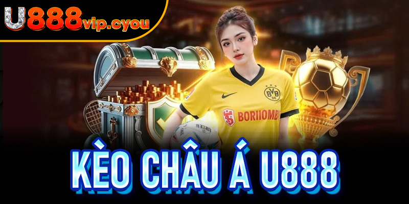 Kèo Châu Á U888